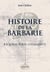 Histoire de la barbarie. Requiem pour l'humanité