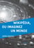 Wikipédia, ou Imaginez un monde