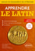 Apprendre le latin. Manuel de grammaire et de littérature. Grands débutants - 3e édition