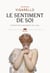 Le Sentiment de soi - Histoire de la perception du corps (XVIe-XXe siècle)