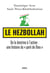 Le Hezbollah. De la doctrine à l'action : une histoire du "parti de Dieu"