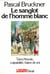 Le Sanglot de l'homme blanc. Tiers monde, culpabilité, haine de soi