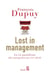 Lost in Management. La vie quotidienne des entreprises au XXIe siècle - La vie quotidienne des entreprises au XXIe siècle