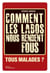 Comment les labos nous rendent fous. Tous malades - Tous malades ?