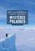 Mystères polaires . À l'autre bout du monde