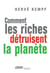 Comment les riches détruisent la planète