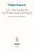 La Tentation autobiographique. De l'Antiquité à la Renaissance - de l'Antiquité à la Renaissance