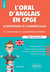 L'oral d'anglais en CPGE scientifiques et commerciales. Le compte-rendu, le commentaire et l'entretien. B2-C1