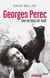 Georges Perec - Une vie dans les mots