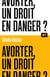 Avorter, un droit en danger ? / Collection ALT