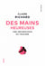 Des mains heureuses - Une archéologie du toucher