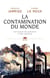 La Contamination du monde. Une histoire des pollutions à l'âge industriel