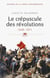 Le Crépuscule des révolutions. 1848-1871 - (1848-1871)