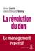 La Révolution du don. Le management repensé à la lumière de l'anthropologie - Le management repensé à la lumière de l'anthropologie