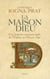 La Maison Dieu. Une histoire monumentale de l'Eglise au Moyen Age (v. 800-v. 1200) - Une histoire monumentale de l'Eglise au Moyen Age (v. 800-v. 1200)