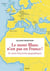 Le Mont Blanc n'est pas en France. et autres bizarreries géographiques