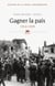 Gagner la paix. 1914-1929 - 1914-1929