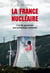 La France nucléaire. L'art de gouverner une technologie contestée