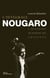 L'Intégrale Nougaro. L'histoire de toutes ses chansons - L'histoire de toutes ses chansons