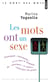 Les Mots ont un sexe. Pourquoi " marmotte " n'est pas le féminin de " marmot ", et autres curiosités - Pourquoi « marmotte » n'est pas le féminin de « marmot », et autres curiosités de genre