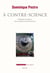 A contre-science. Politiques et savoirs des sociétés contemporaines - Politiques et savoirs des sociétés contemporaines
