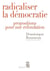 Radicaliser la démocratie . Propositions pour une - Propositions pour une refondation