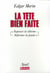 La Tête bien faite. Repenser la réforme, réformer la pensée