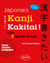 Japonais. Kanji kakitai ! Ecrire et apprendre les kanji - 3e  édition