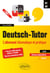 Deutsch-Tutor. L'allemand idiomatique et pratique pour améliorer l'expression écrite et orale [B1-B2]