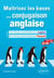 Maîtrisez les bases de la conjugaison anglaise A1-A2 - Les temps grammaticaux anglais versus les temps grammaticaux français