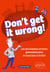 Don't get it wrong! - Les principales erreurs grammaticales et lexicales à éviter - B1-B2