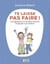 Te laisse pas faire! - TE LAISSE PAS FAIRE! [PDF]