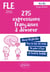 275 expressions françaises à dévorer (A2-B1). FLE (Français langue étrangère). - Avec exercices corrigés
