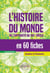 L'histoire du monde en 60 fiches - De l'antiquité au XXIe siècle