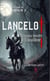 La saga de Merlin II - Lancelot - Le prince maudit d’Excalibur
