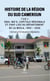 Histoire de la région du sud Cameroun - Tome 2 - Ebol-Wo’o, capitale régionale et chef-lieu du département de la Mvila, 1895 – 2020