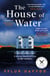 The House of Water - Longlisted for the CWA Twisted Dagger 2026
