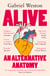 Alive - The Sunday Times bestselling surgeon explores the secret lives of our organs
