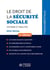 Le droit de la sécurité sociale - Système et finalités