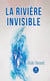 La rivière invisible