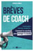 Brèves de coach - Transformations, leadership, management... Comment le coaching peut changer le monde