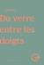 Du verre entre les doigts