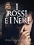 I rossi e i neri
