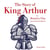 The Story of King Arthur