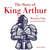 The Story of King Arthur