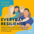 Everyday Resilience: Helping Kids Handle Friendship Drama, Academic Pressure and the Self-Doubt of Growing Up