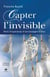 Capter l'invisible - Récits d'expériences d'une messagère d'âmes