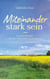 Miteinander stark sein - Psychoonkologie aus der Sicht einer Seelsorgerin