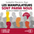 Les manipulateurs sont parmi nous - Qui sont-ils ? Comment s'en protéger ?