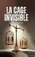 La cage invisible